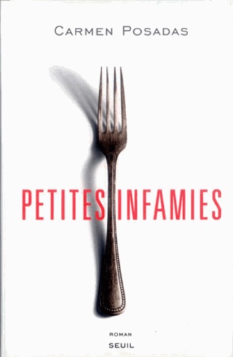 Petites infamies / Carmen Posadas | Posadas, Carmen (1953-) - écrivaine uruguayenne. Auteur