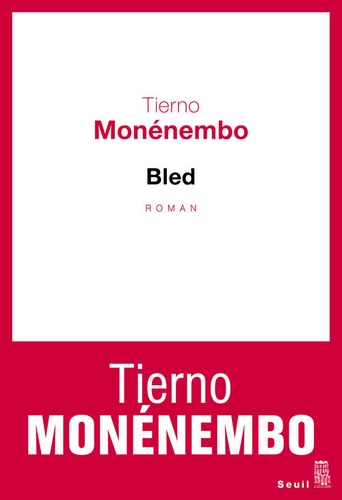 Bled : roman / Tierno Monénembo | Monènembo, Tierno. Auteur