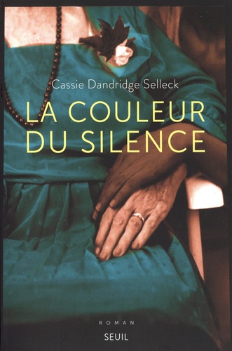 La couleur du silence / Cassie Dandridge Selleck | Dandridge Selleck, Cassie. Auteur