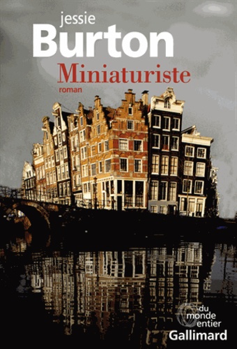 Miniaturiste / Jessie Burton | Burton, Jessie (1982-) - écrivaine anglaise. Auteur