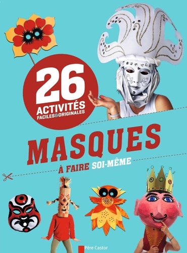 couverture de : Masques &agrave; faire soi-m&ecirc;me