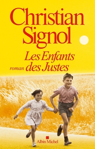 enfants des justes (Les) : roman / Christian Signol | Signol, Christian (1947-) - écrivain français. Auteur