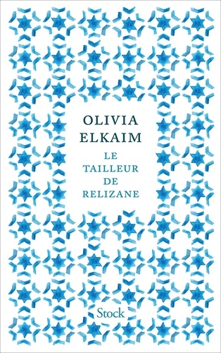 Plus d'infos sur 'Le tailleur de Relizane / Olivia Elkaim' Le tailleur de Relizane / Olivia Elkaim | Elkaim, Olivia