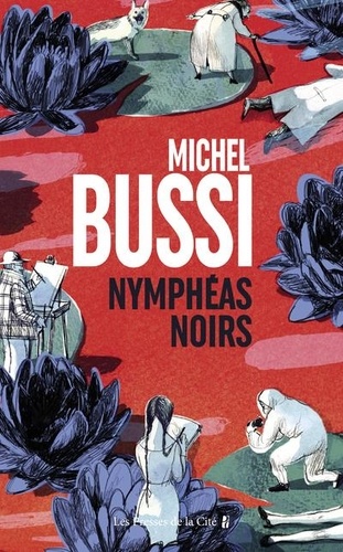 Nymphéas noirs : roman / Michel Bussi | Bussi, Michel (1965-) - écrivain français. Auteur
