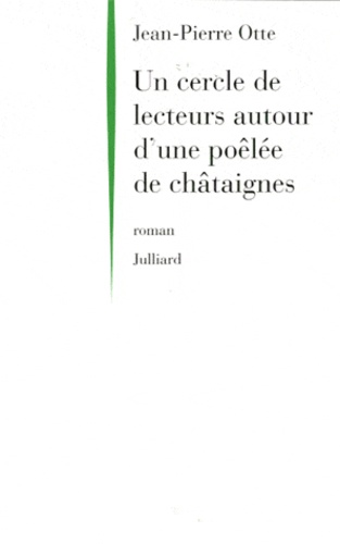 cercle de lecteurs autour d'une poêlée de châtaignes (Un) / Jean-Pierre Otte | Otte, Jean-Pierre (1949-) - écrivain belge. Auteur