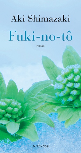 Fuki-no-tô : roman / Aki Shimazaki | Shimazaki, Aki (1954-....). Auteur