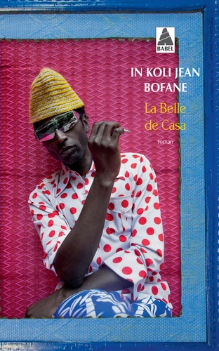 La Belle de Casa / In Koli Jean Bofane | Bofane, In Koli Jean (1954-....). Auteur