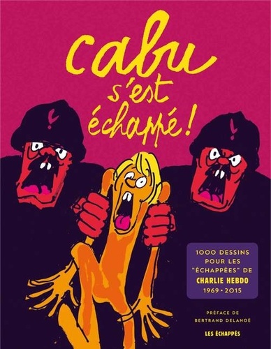 Cabu s'est échappé ! | Cabu. Illustration
