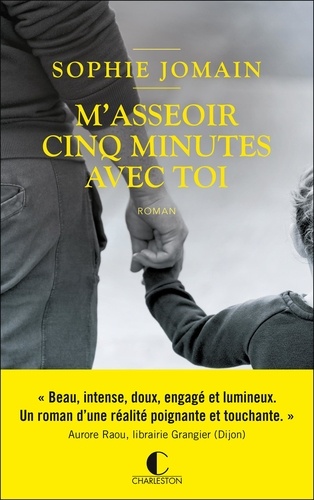 M'asseoir cinq minutes avec toi / Sophie Jomain | Jomain, Sophie (1975-....). Auteur