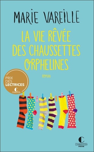 La vie rêvée des chaussettes orphelines / Marie Vareille | Vareille, Marie (1985-....). Auteur