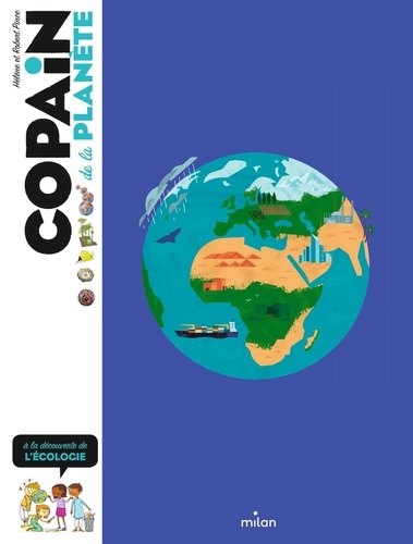 Copain de la planète : à la découverte de l'écologie / Hélène et Robert Pince | Pince, Hélène. Auteur