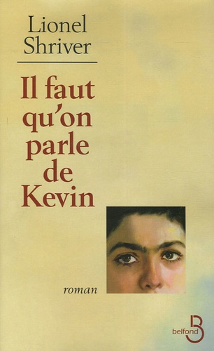 Il faut qu'on parle de Kevin / Lionel Shriver | Shriver, Lionel (1957-) - écrivaine américaine. Auteur