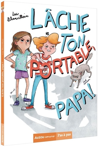 Lâche ton portable papa ! / Luc Blanvillain | Blanvillain, Luc (1967-....). Auteur