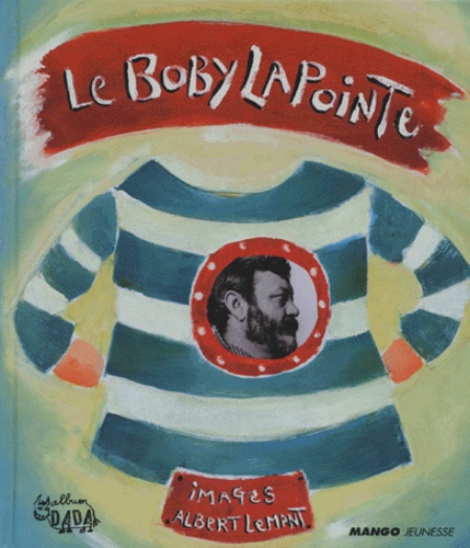 Le Boby Lapointe | Lapointe, Boby. Auteur.e