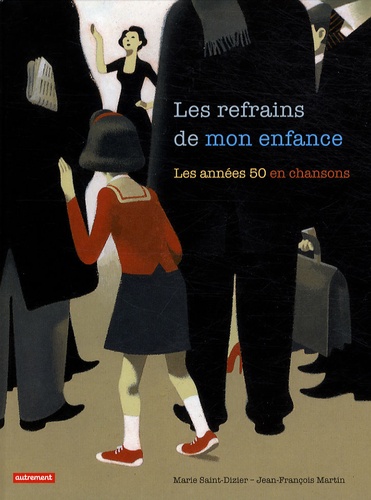Les refrains de mon enfance : les années 50 en chansons | Saint-Dizier, Marie. Auteur.e