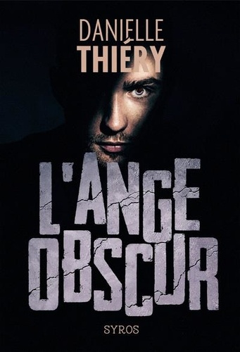 L'ange obscur / Danielle Thiéry | Thiéry, Danielle (1947-....). Auteur
