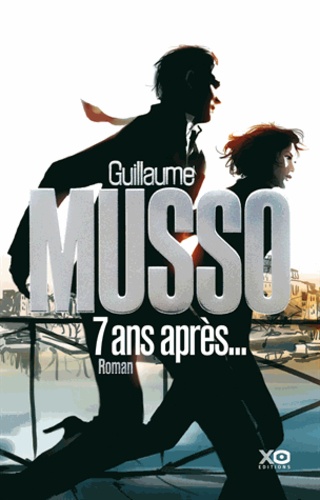 Sept ans après : roman / Guillaume Musso | Musso, Guillaume (1974-....). Auteur