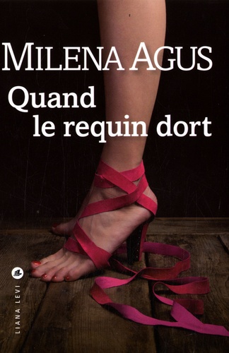 Quand le requin dort / Milena Agus | Agus, Milena (1959-) - écrivaine italienne. Auteur