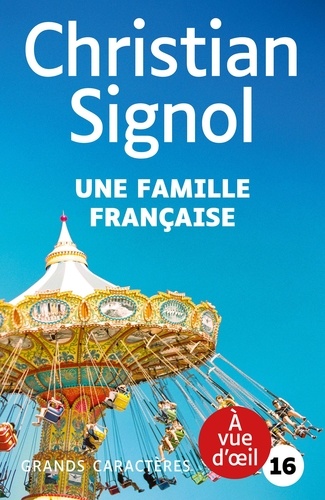 Une famille française / Christian Signol | Signol, Christian (1947-) - écrivain français. Auteur